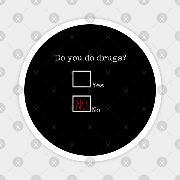 Do you do drugs? Magnet by bmron